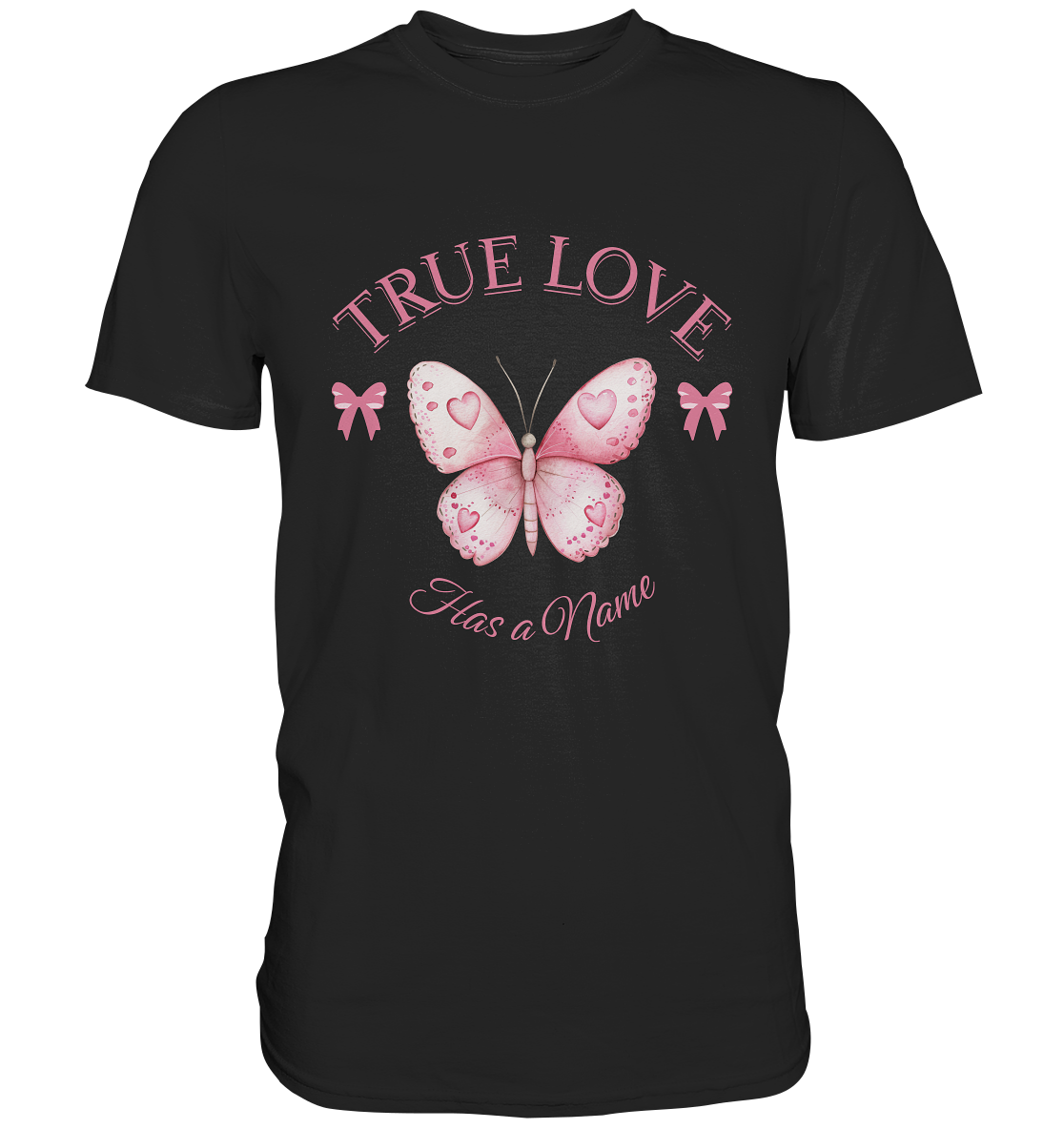 True Love - Has a Name - Premium Shirt