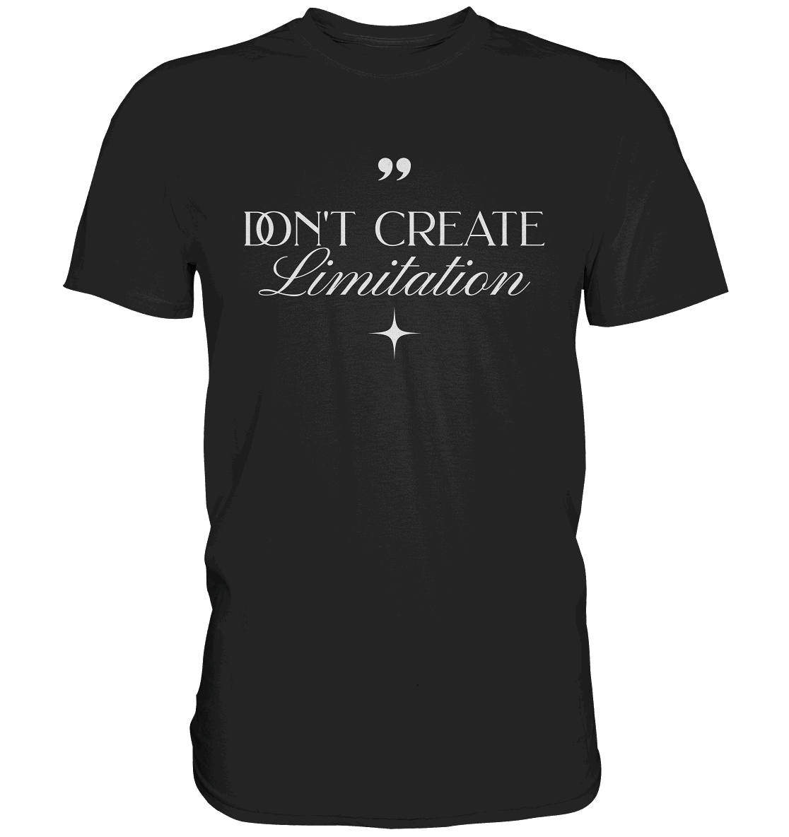 Don’t Create Limitations - Premium Shirt