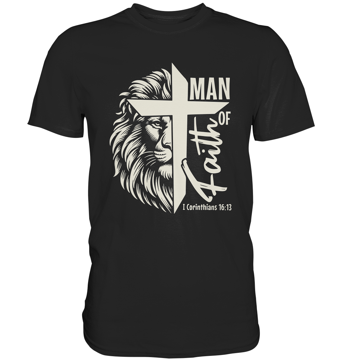 Man of Faith – 1. Corinthians 16:13 - Premium Shirt