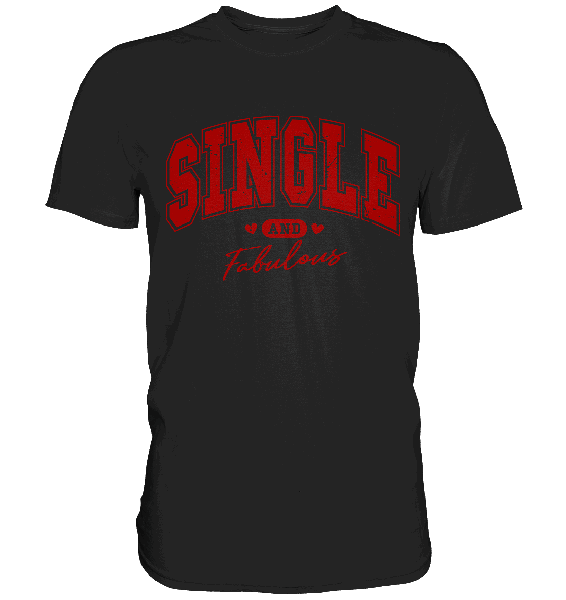 Single and Fabulous - Premium Shirt