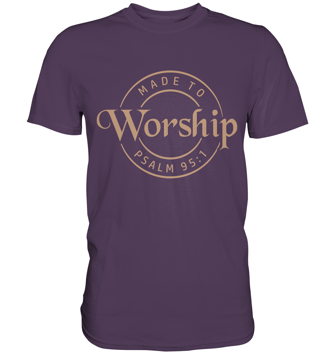 Made to Worship - Psalm 95:1 - Premium Shirt