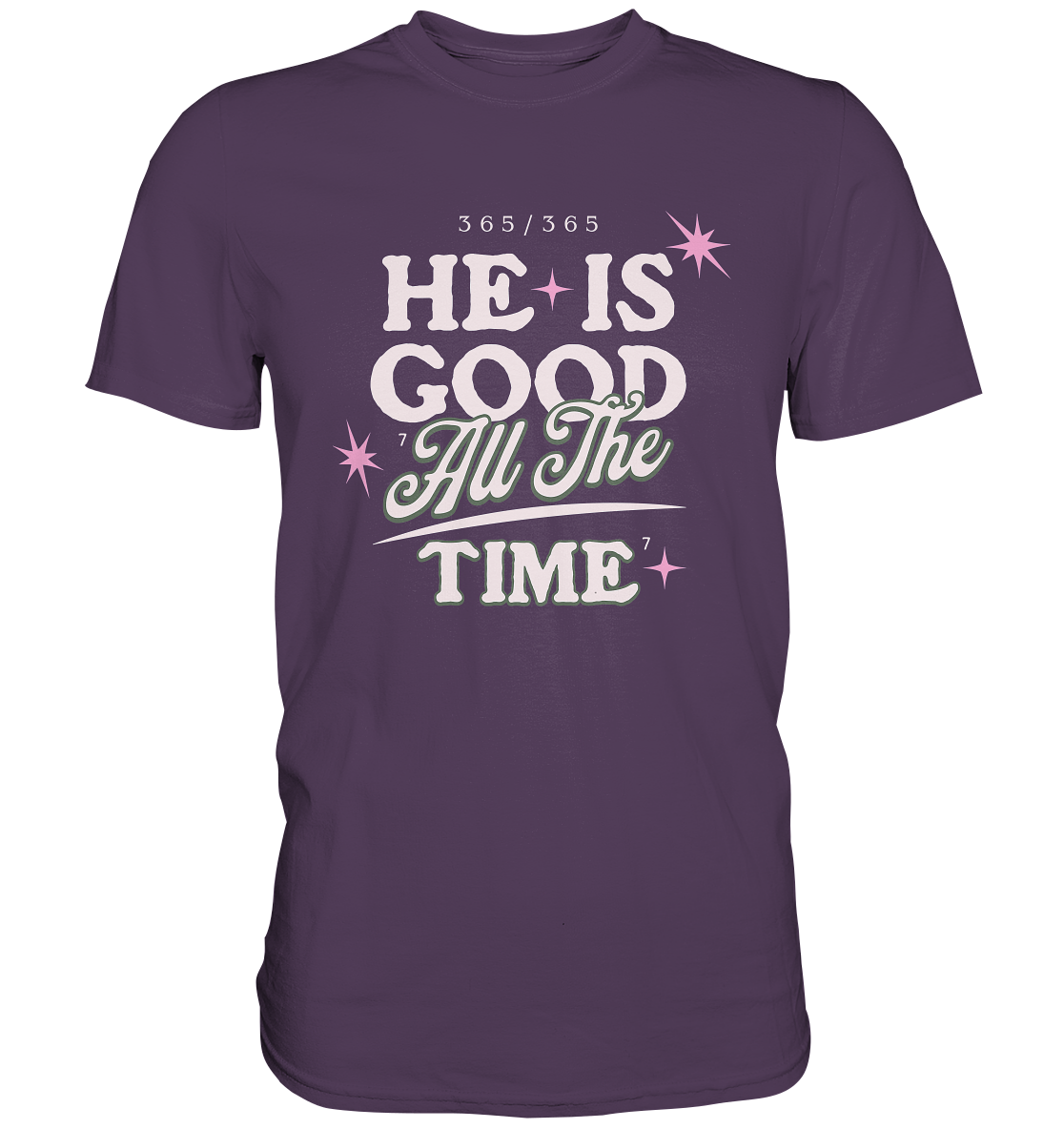 He is always good - Premium Shirt