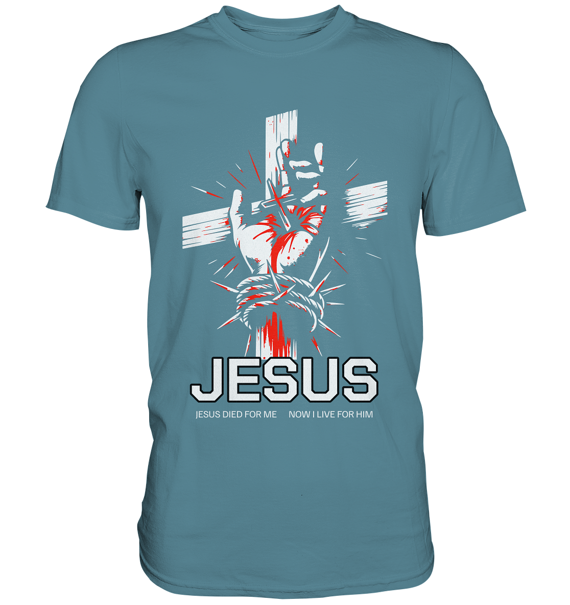 Jesus starb für mich – Jetzt lebe ich für ihn - Premium Shirt