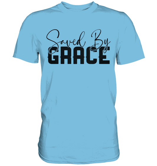 Saved by Grace – Ein kraftvolles Glaubensstatement - Premium Shirt