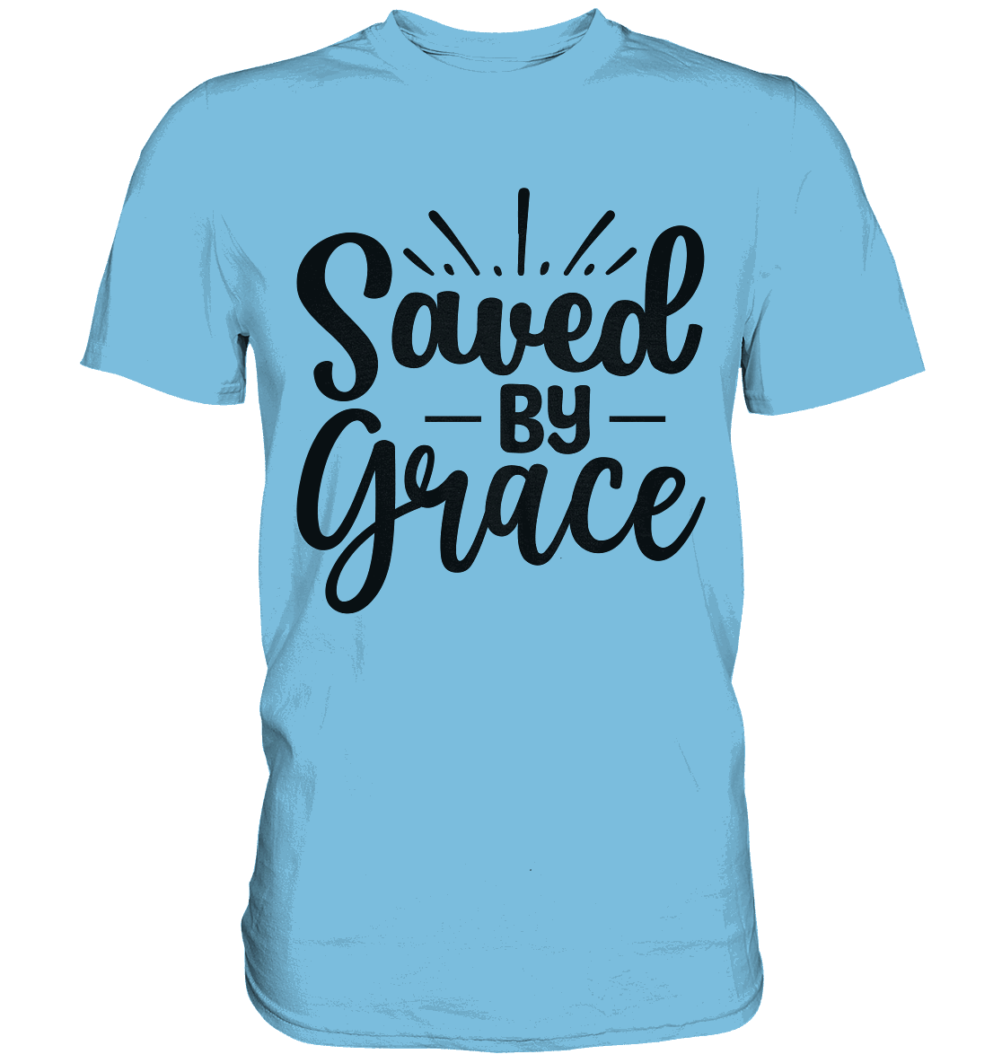 Saved by Grace – Dein Glaube, Dein Statement - Premium Shirt