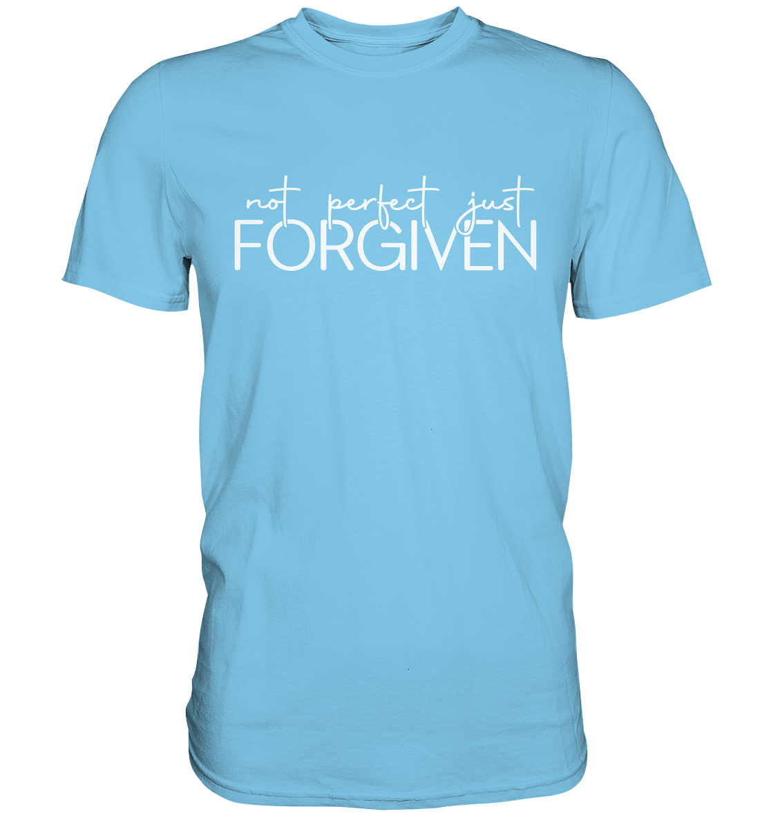 Not Perfect, Just Forgiven - Premium Shirt