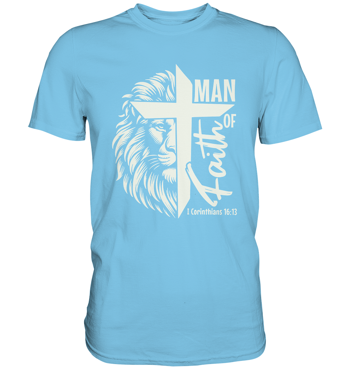 Man of Faith – 1. Corinthians 16:13 - Premium Shirt