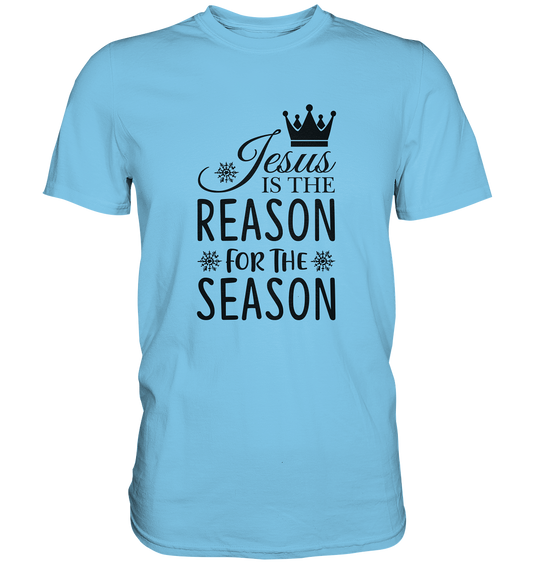 Jesus – The Reason for Christmas - Premium Shirt