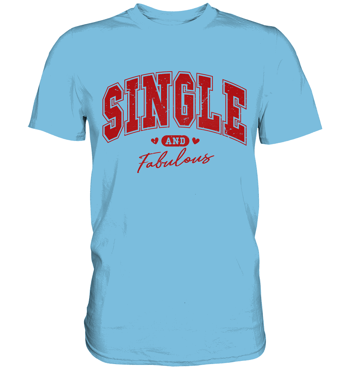 Single and Fabulous - Premium Shirt