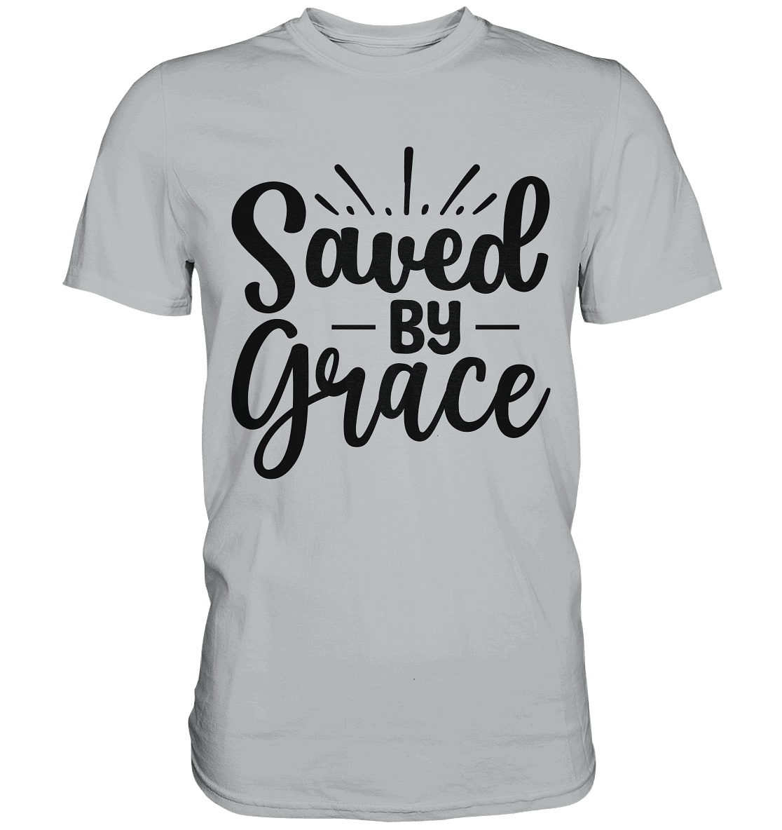 Saved by Grace – Dein Glaube, Dein Statement - Premium Shirt