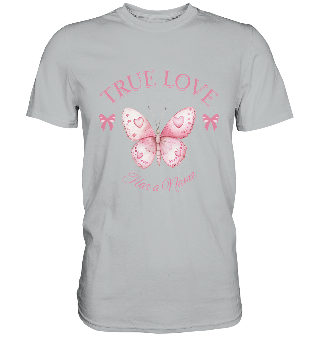 True Love - Has a Name - Premium Shirt