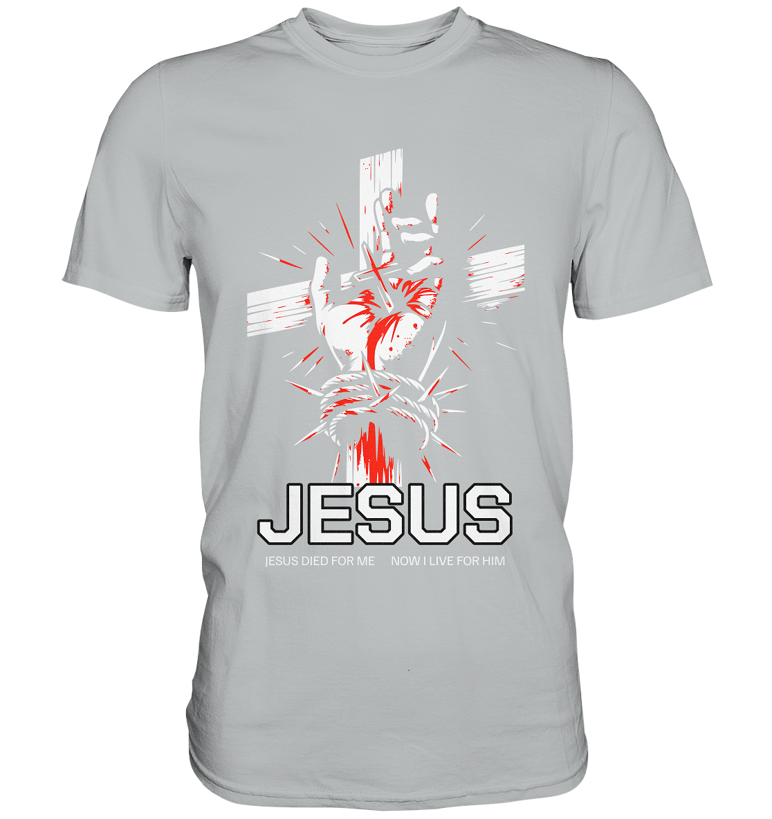 Jesus starb für mich – Jetzt lebe ich für ihn - Premium Shirt