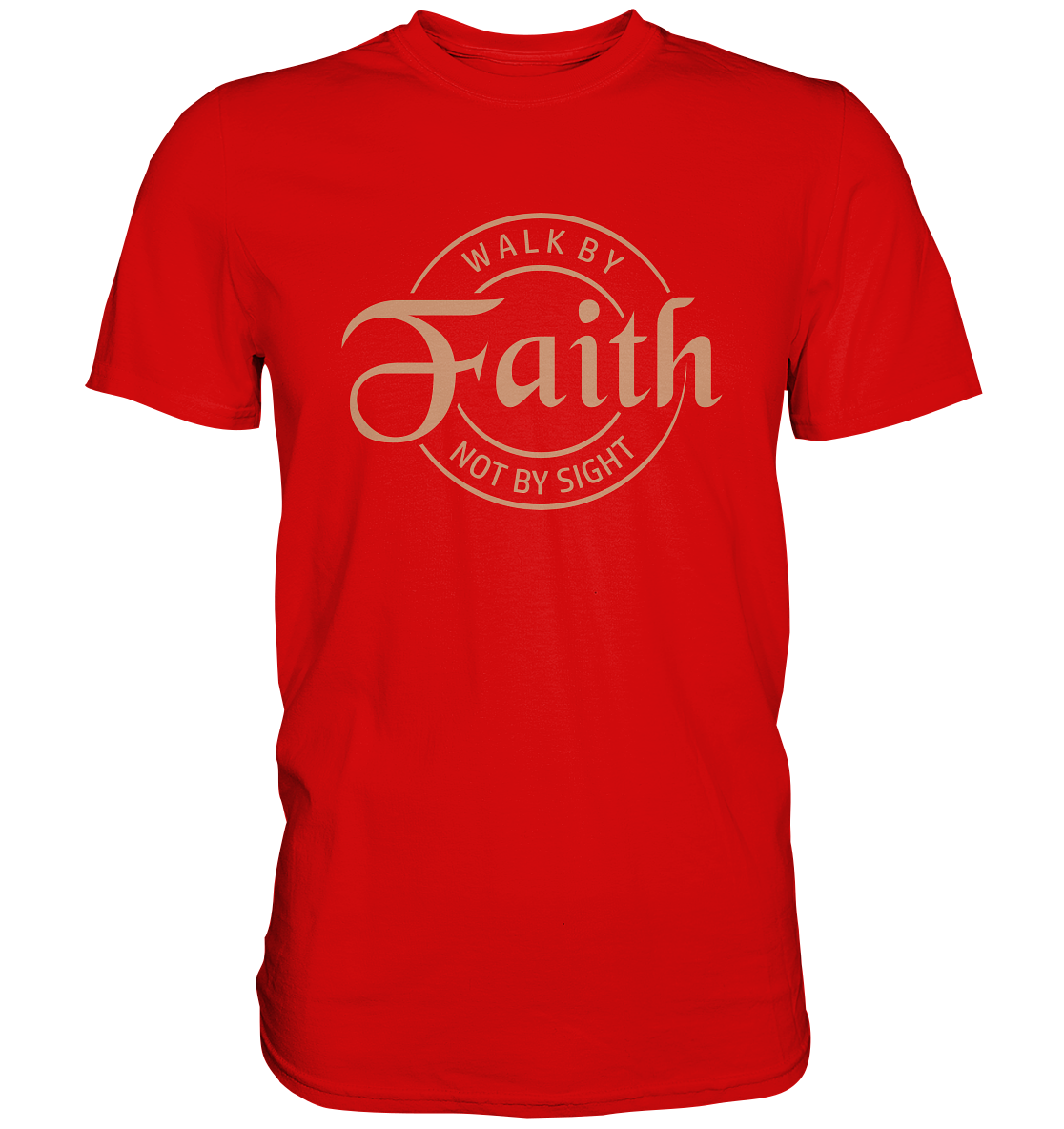 Walk by faith, not by sight - Premium Shirt