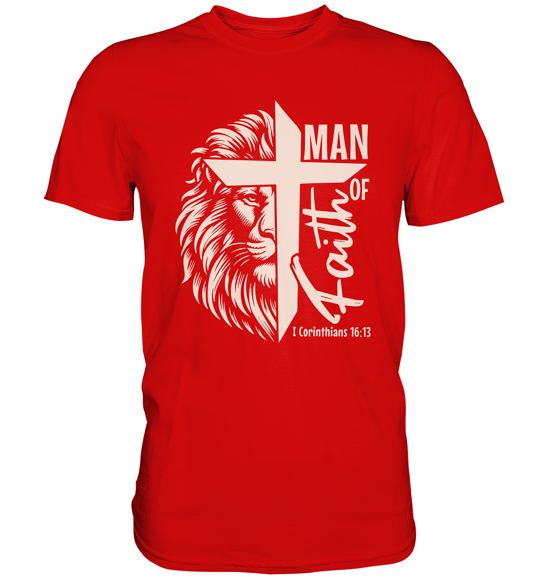 Man of Faith – 1. Corinthians 16:13 - Premium Shirt