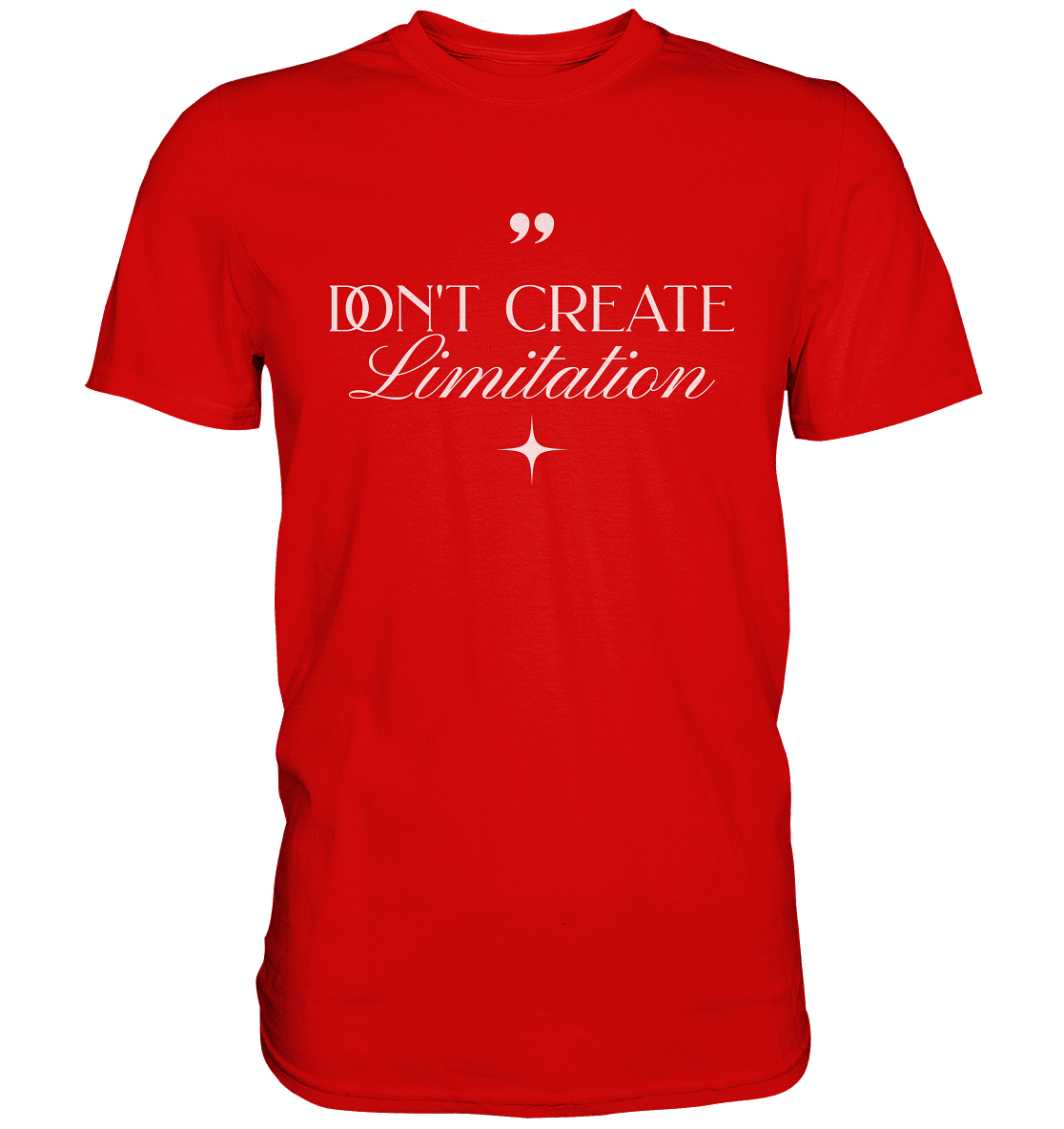 Don’t Create Limitations - Premium Shirt