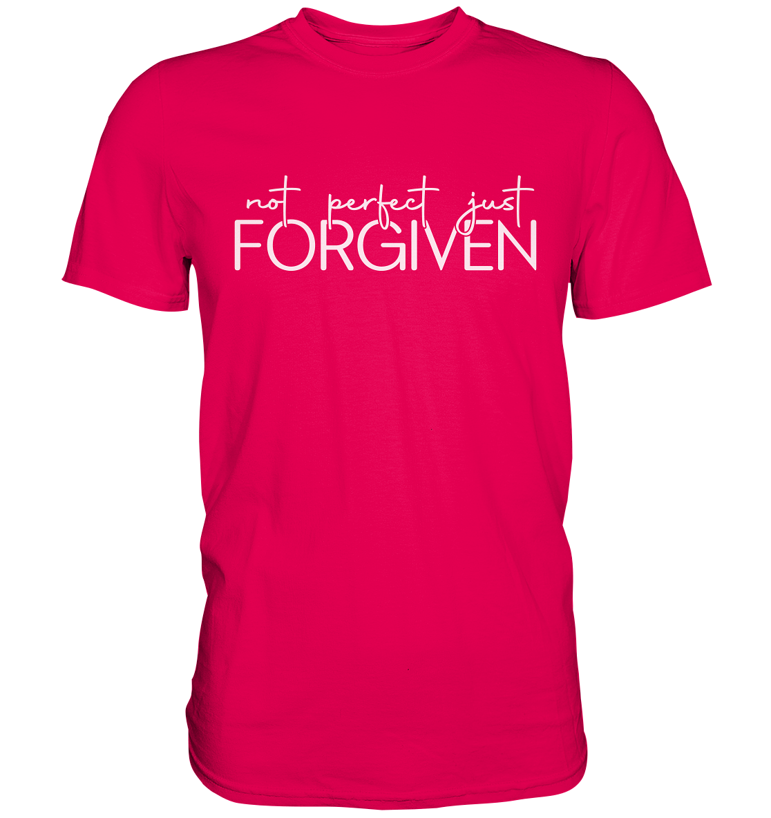 Not Perfect, Just Forgiven - Premium Shirt