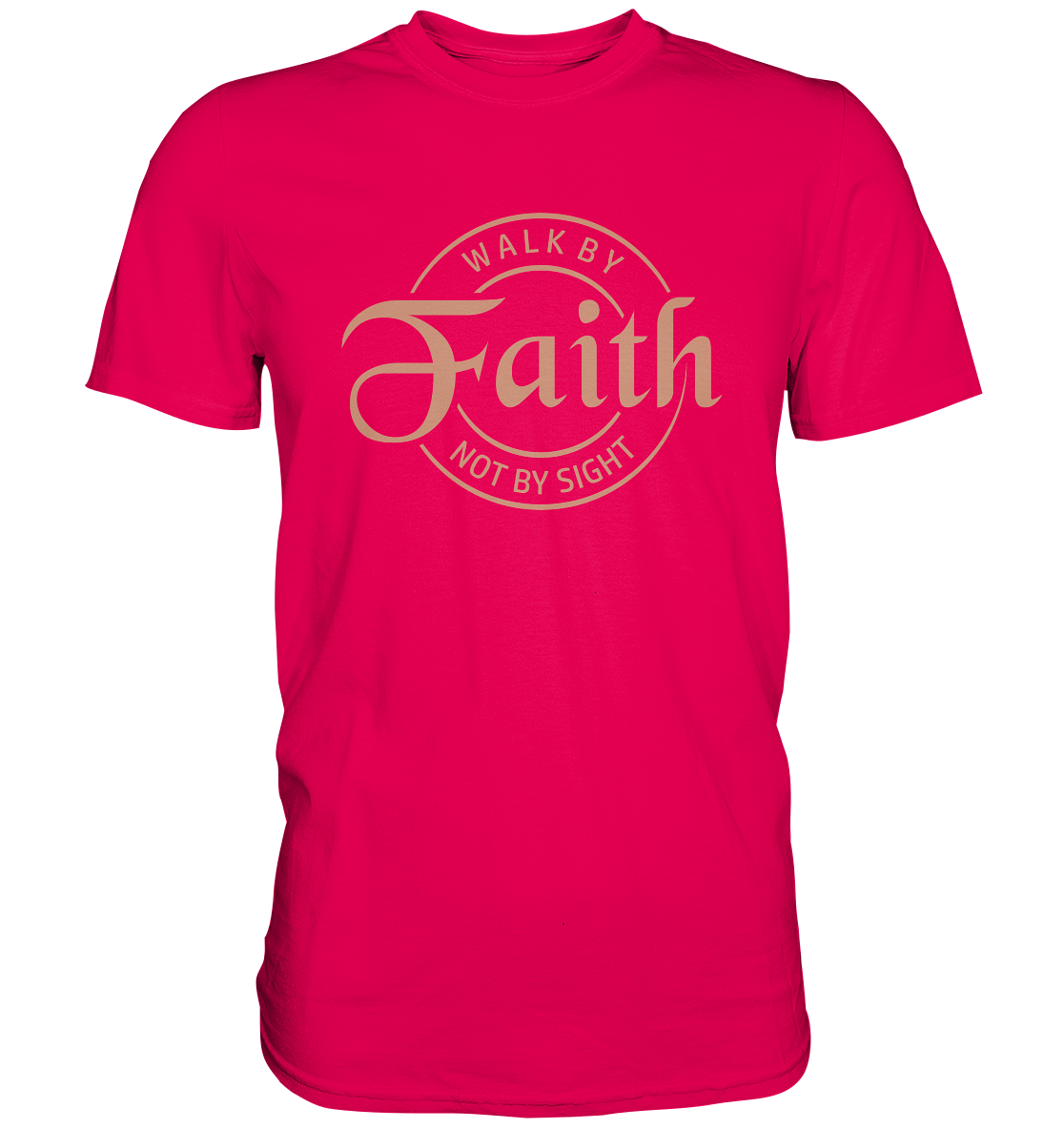 Walk by faith, not by sight - Premium Shirt