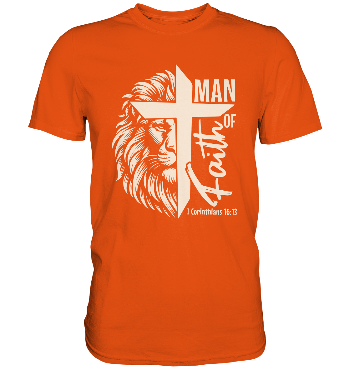 Man of Faith – 1. Corinthians 16:13 - Premium Shirt