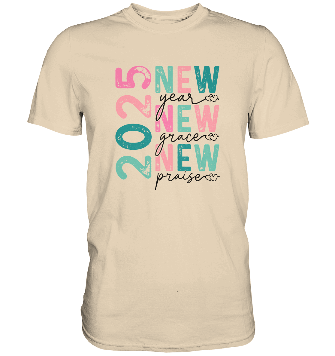 2025 - New Year, New Grace, New Praise - Premium Shirt