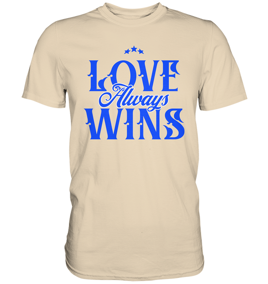 Love Always Wins - Premium Shirt