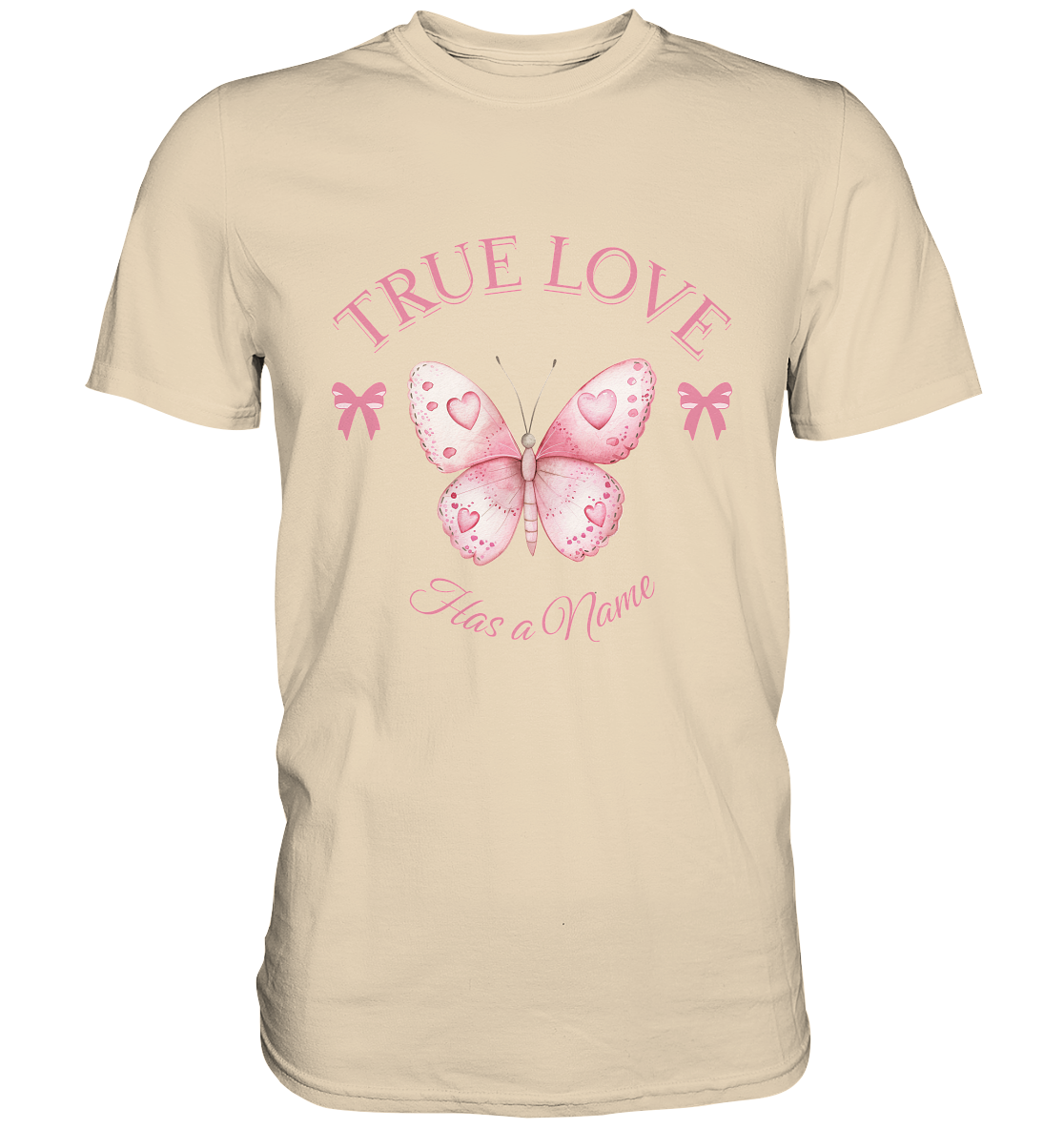 True Love - Has a Name - Premium Shirt