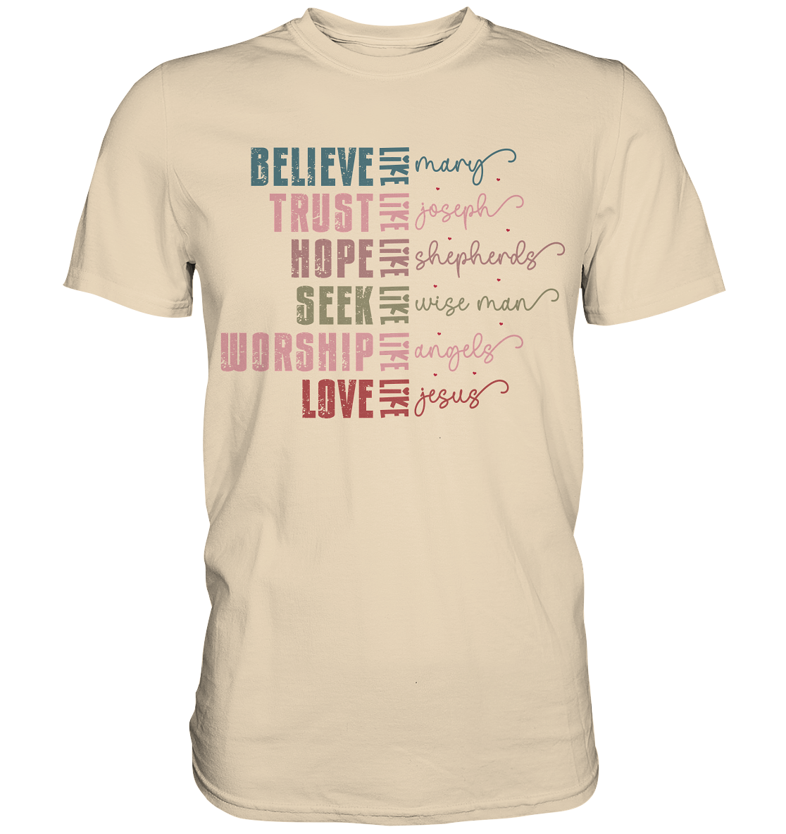 Believe like Mary, Trust like Joseph, Hope like Shepherds ... - Premium Shirt