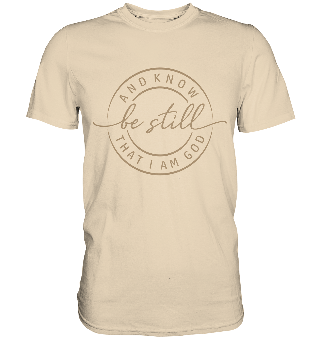 Sei still – und erkenne, dass ich Gott bin - Premium Shirt