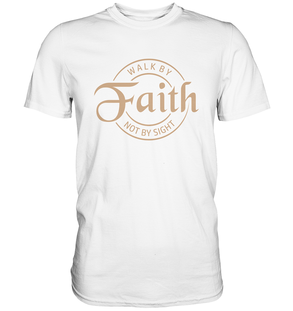 Walk by faith, not by sight - Premium Shirt