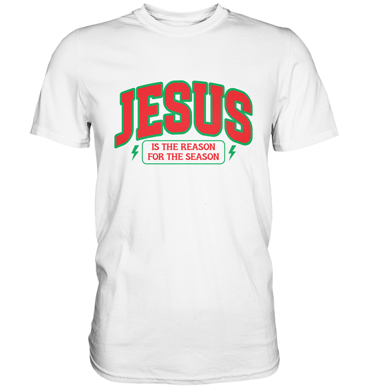 Jesus – The Reason for Christmas (RG) - Premium Shirt