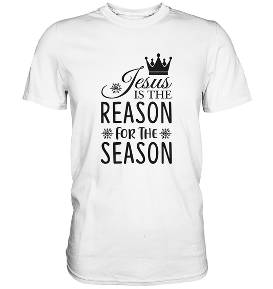 Jesus – The Reason for Christmas - Premium Shirt