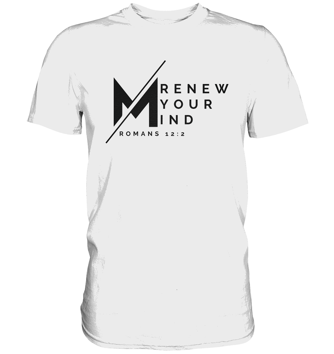 Erneuere deine Gedanken - Römer 12:2 - Premium Shirt