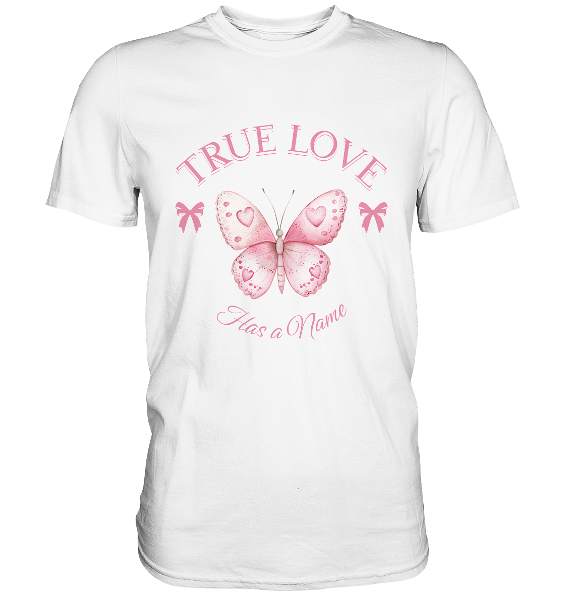 True Love - Has a Name - Premium Shirt