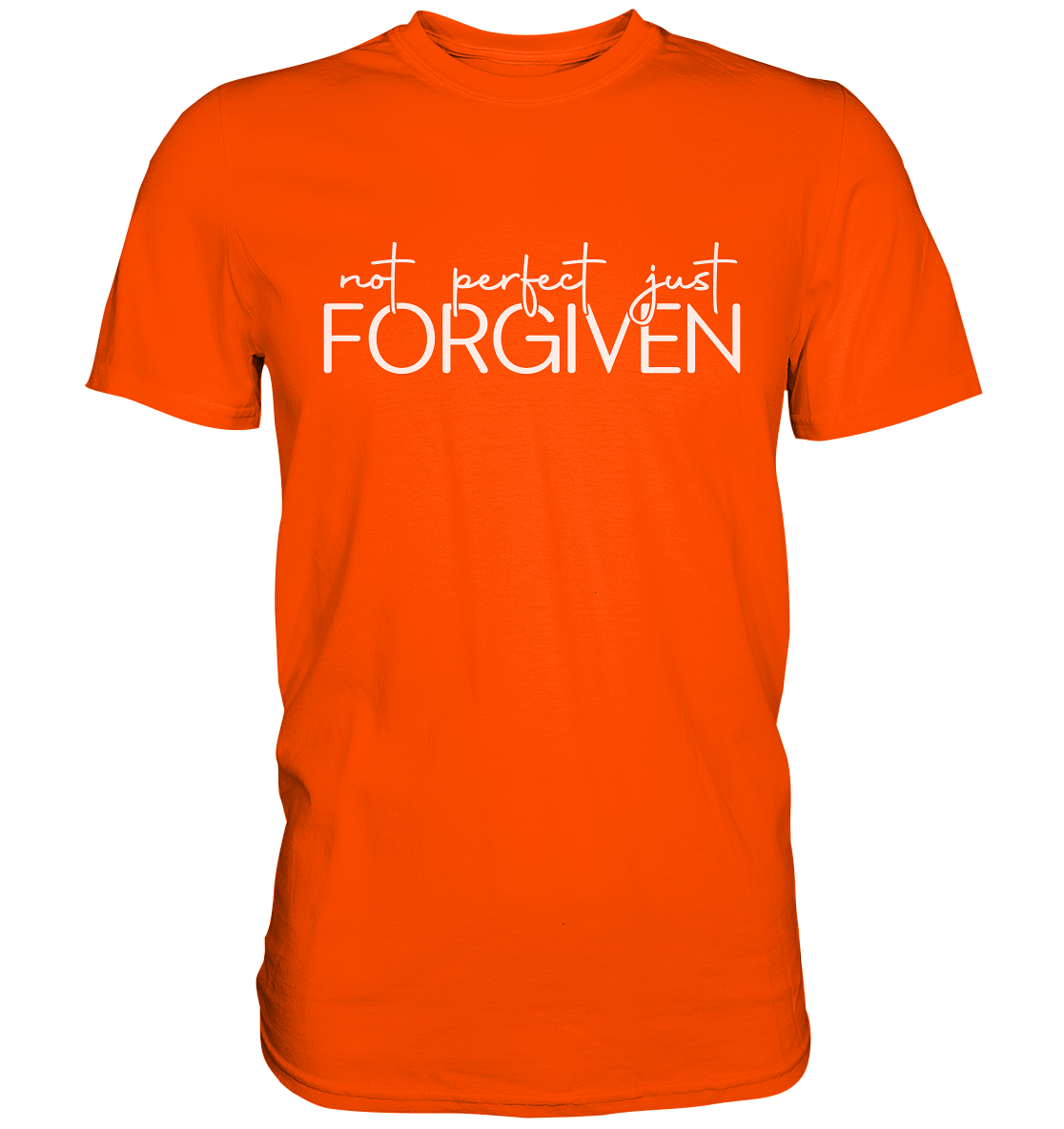 Not Perfect, Just Forgiven - Premium Shirt