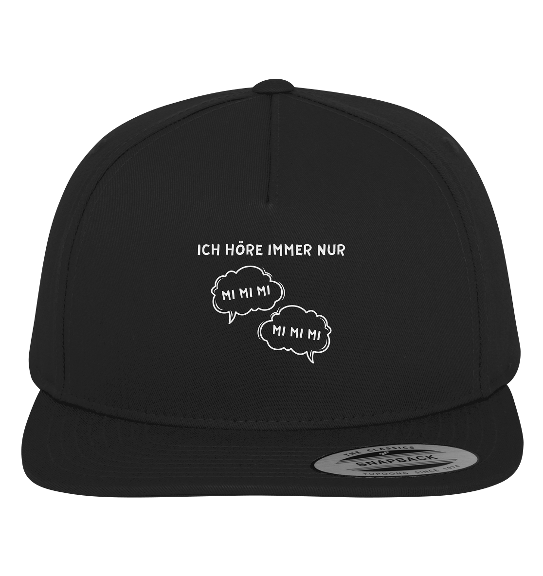 Ich höre immer nur mi mi mi - Premium Snapback