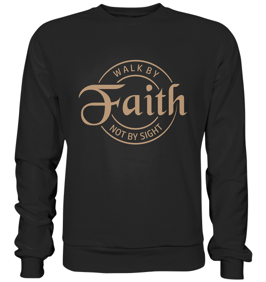 Walk by faith, not by sight - Premium Sweatshirt