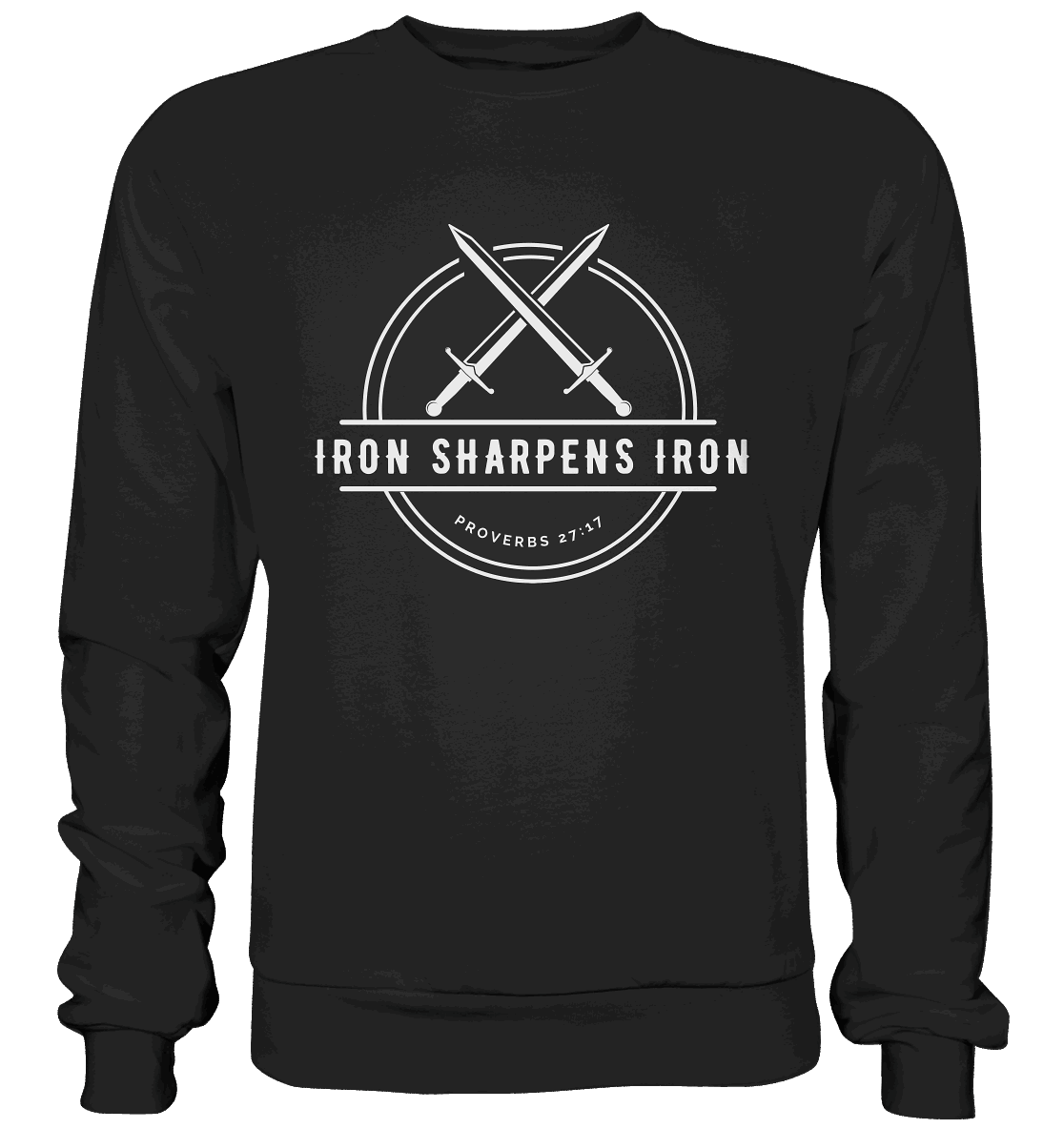 Eisen schärft Eisen - Inspiriert von Sprüche 27:17 - Premium Sweatshirt