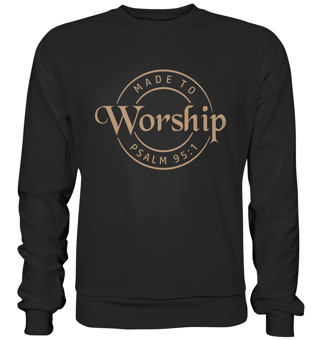 Made to Worship - Psalm 95:1 - Premium Sweatshirt