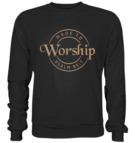 Made to Worship - Psalm 95:1 - Premium Sweatshirt