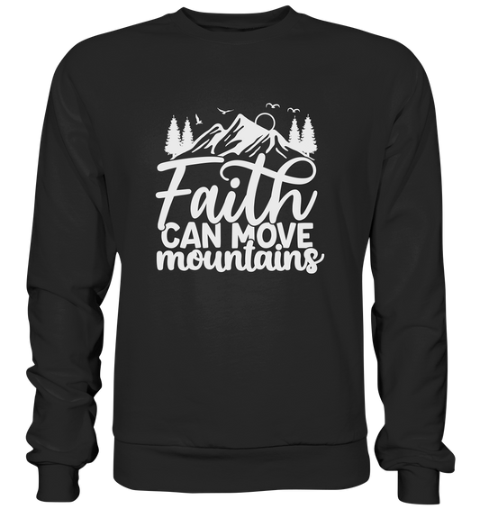 Faith that can move mountains - Matthew 17:20 - Premium Sweatshirt