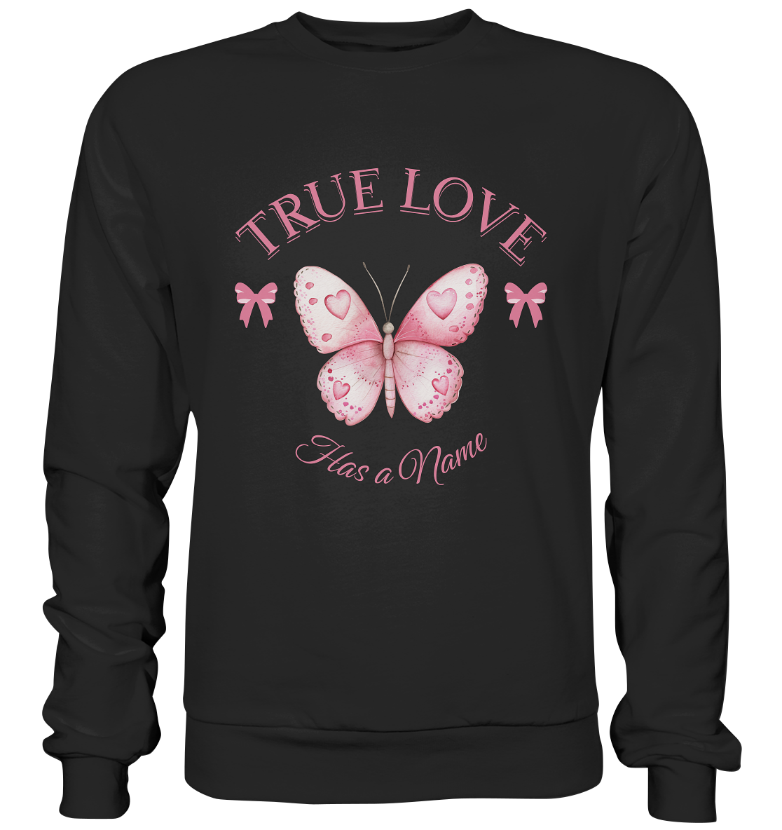 True Love - Has a Name - Premium Sweatshirt