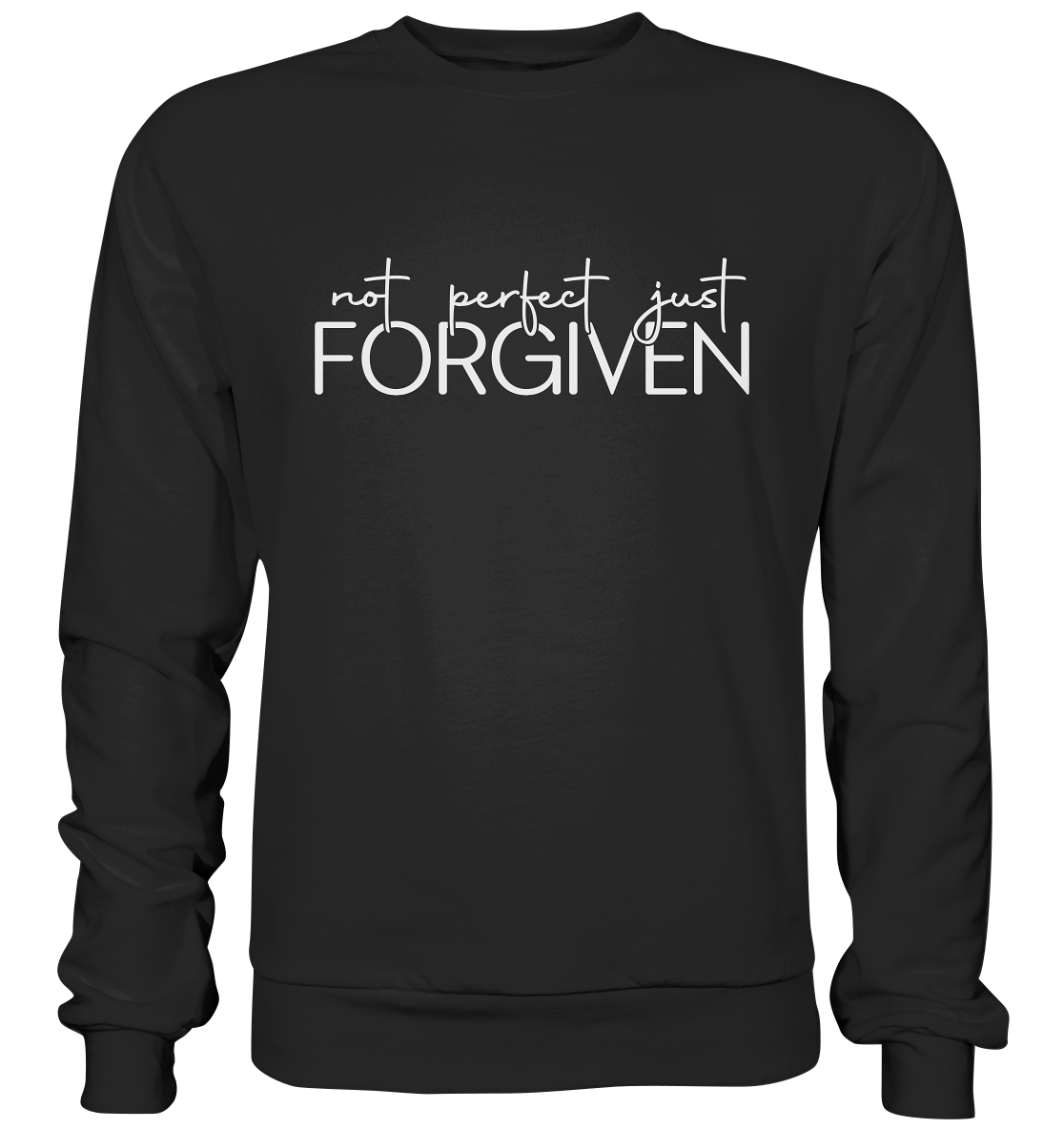 Not Perfect, Just Forgiven - Premium Sweatshirt