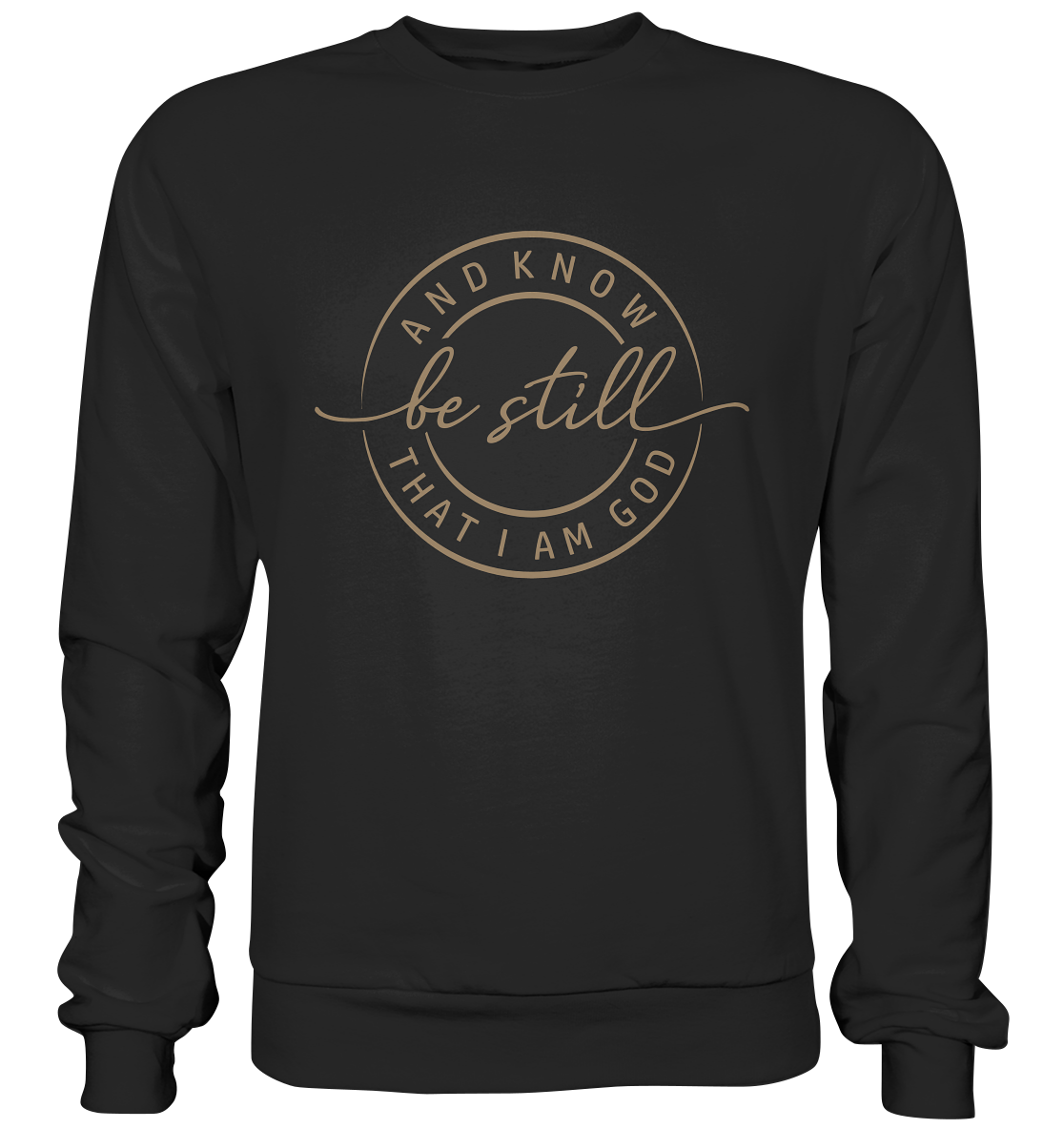 Sei still – und erkenne, dass ich Gott bin - Premium Sweatshirt