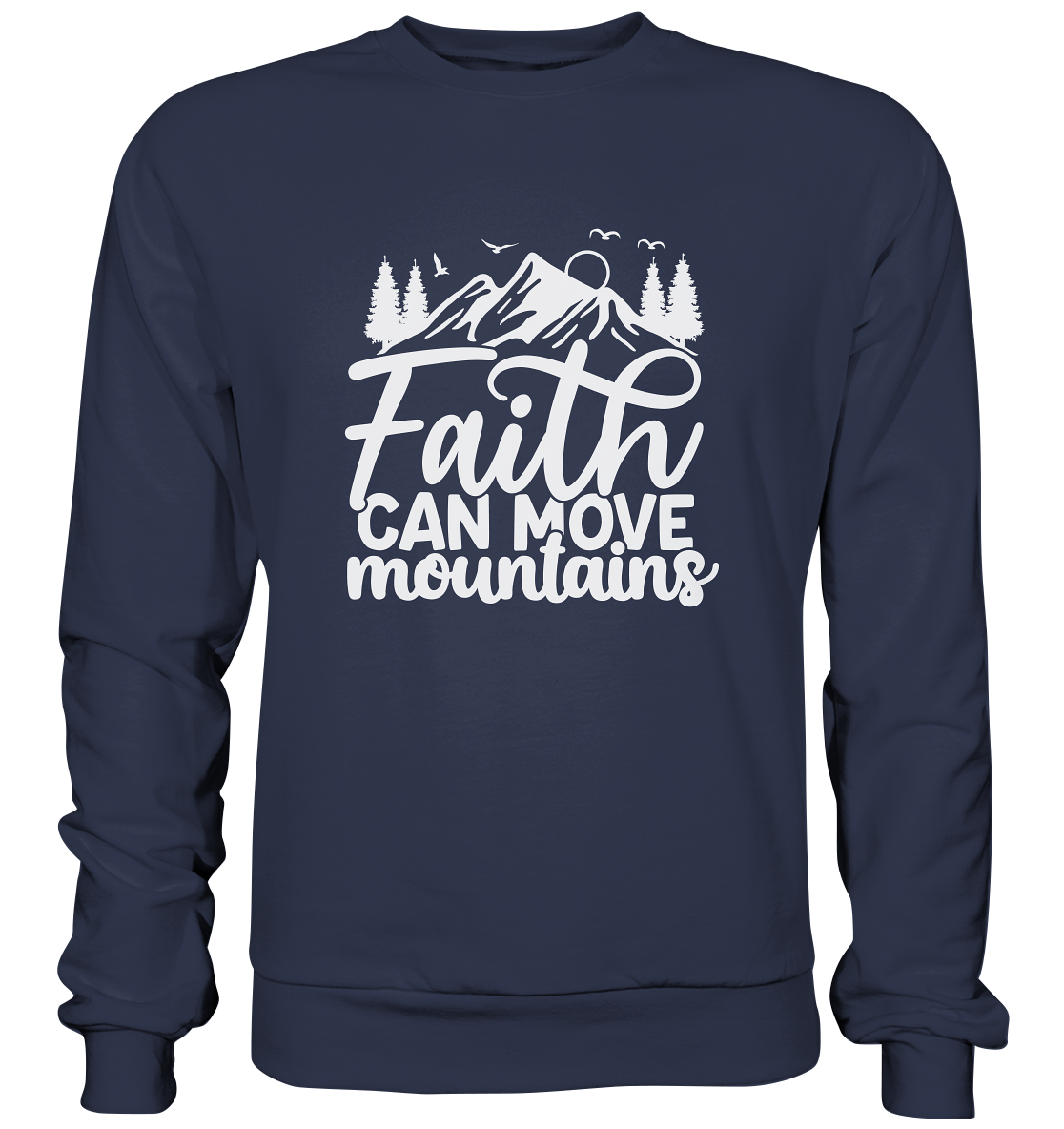 Faith that can move mountains - Matthew 17:20 - Premium Sweatshirt