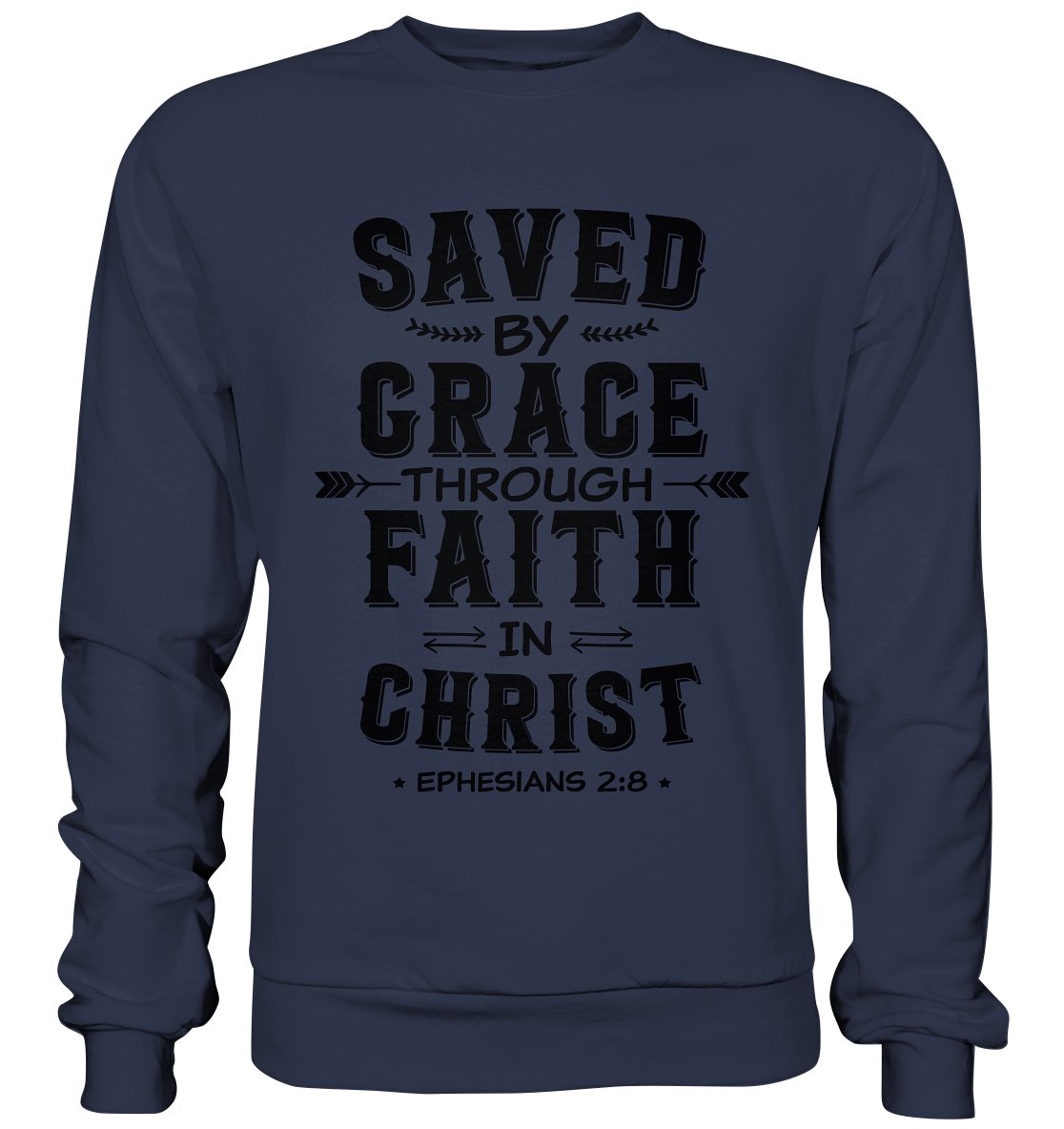 Saved by Grace through Faith in Christ  - Premium Sweatshirt