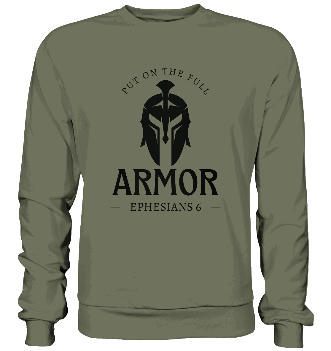 Put on the full armor - Gottes Rüstung für jeden Tag - Premium Sweatshirt