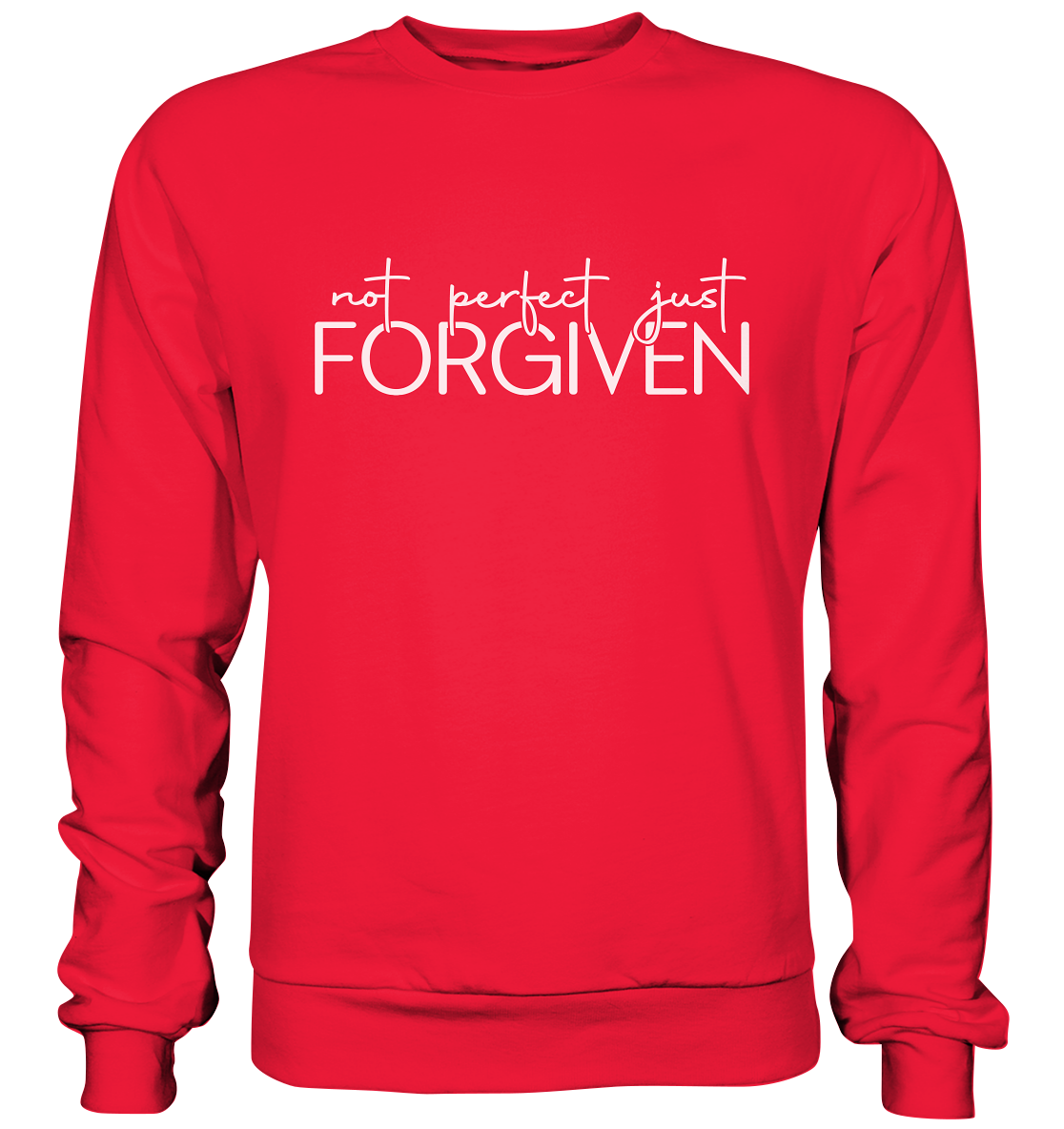 Not Perfect, Just Forgiven - Premium Sweatshirt