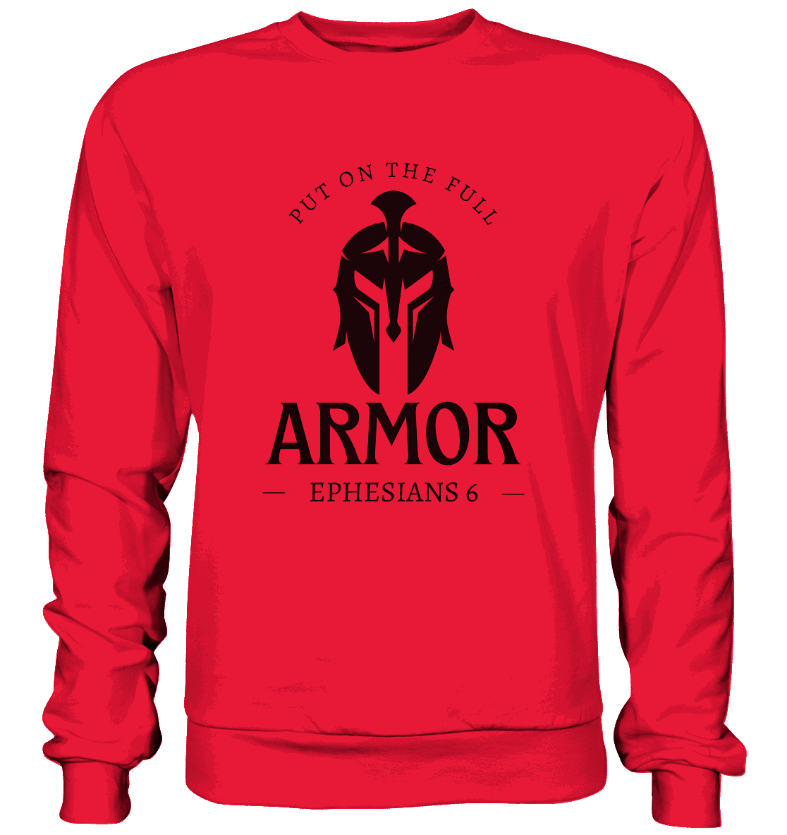 Put on the full armor - Gottes Rüstung für jeden Tag - Premium Sweatshirt