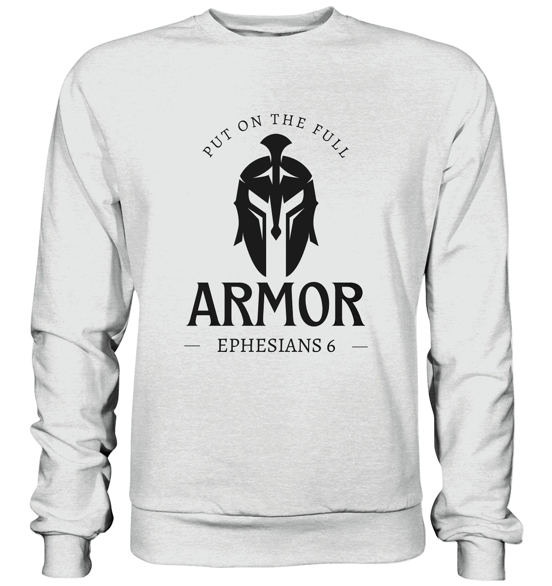 Put on the full armor - Gottes Rüstung für jeden Tag - Premium Sweatshirt