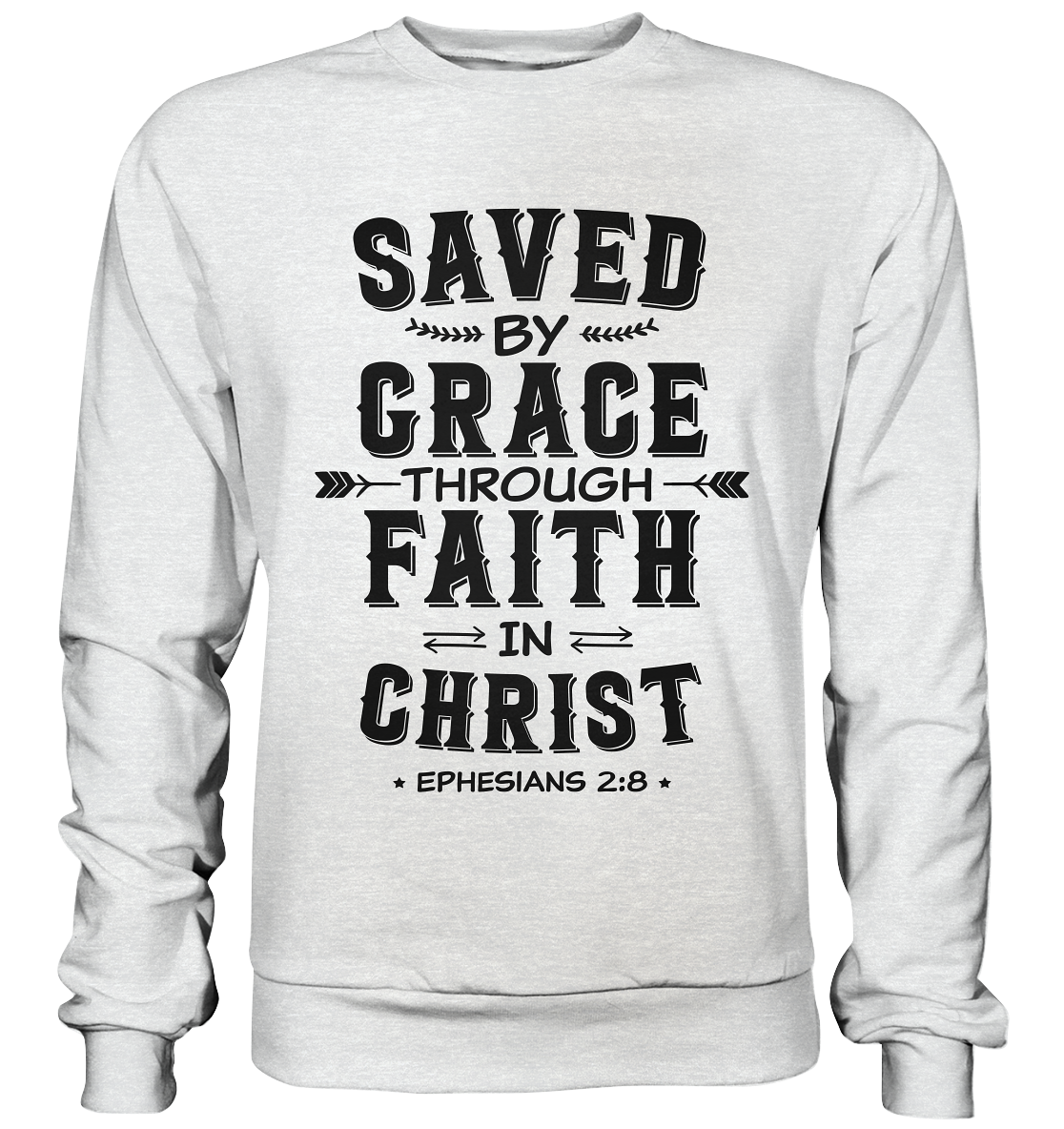 Saved by Grace through Faith in Christ  - Premium Sweatshirt