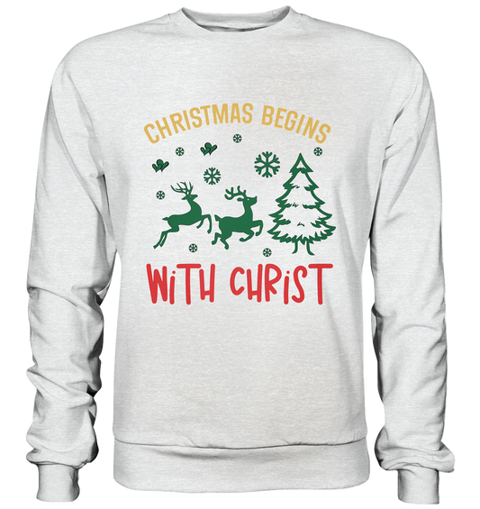 Christmas Begins with CHRIST - Premium Sweatshirt